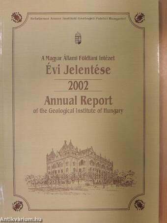 A Magyar Állami Földtani Intézet Évi Jelentése 2002