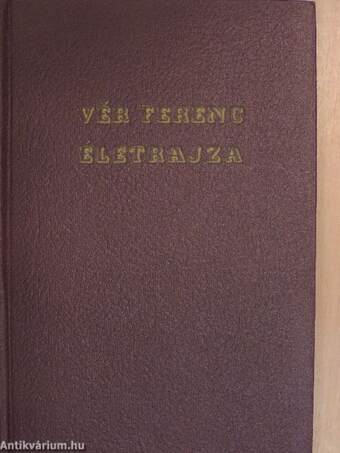 Vér Ferenc életrajza