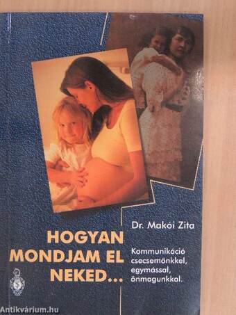 Hogyan mondjam el neked...