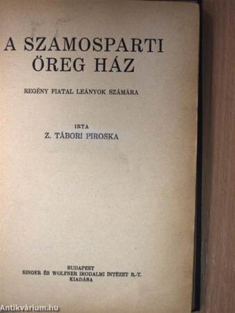 A szamosparti öreg ház/Uj utak/A Básthy-kisasszonyok