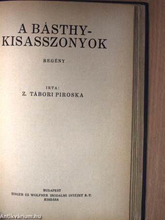 A szamosparti öreg ház/Uj utak/A Básthy-kisasszonyok