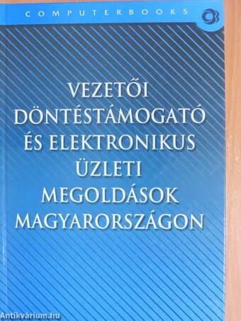 Vezetői döntéstámogató és elektronikus üzleti megoldások Magyarországon