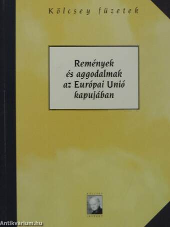 Remények és aggodalmak az Európai Unió kapujában