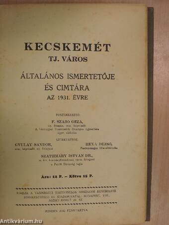 Kecskemét tj. város általános ismertetője és cimtára az 1931. évre