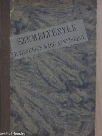 Szemelvények P. Vergilius Maro Aeneiséből