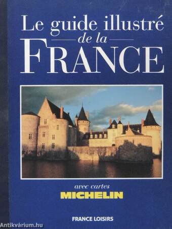 Le guide illustré de la France