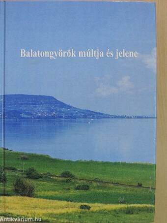 Balatongyörök múltja és jelene