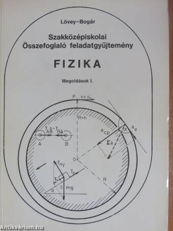 Szakközépiskolai összefoglaló feladatgyűjtemény - Fizika - Megoldások I-II.