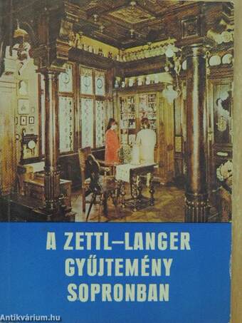 A Zettl-Langer gyűjtemény Sopronban