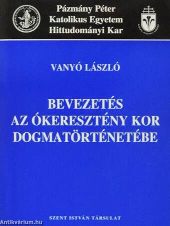 Bevezetés az ókeresztény kor dogmatörténetébe 787-ig