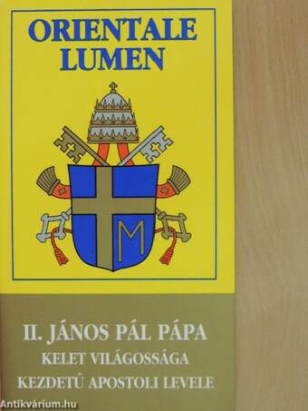 II. János Pál pápa Kelet világossága kezdetű apostoli levele a püspökökhöz, a papokhoz és a hívekhez