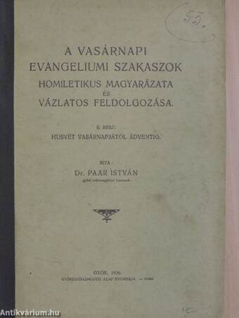 A vasárnapi evangeliumi szakaszok homiletikus magyarázata és vázlatos feldolgozása II.