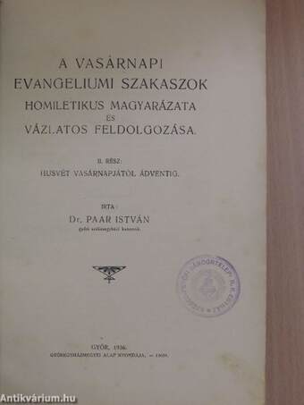 A vasárnapi evangeliumi szakaszok homiletikus magyarázata és vázlatos feldolgozása II.