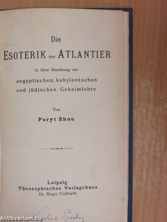 Die Esoterik der Atlantier in ihrer Beziehung zur aegyptischen, babylonischen und jüdischen Geheimlehre