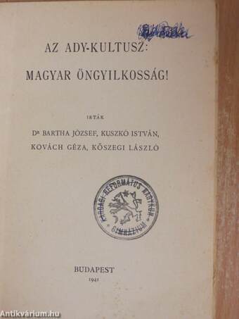 Az Ady-kultusz: magyar öngyilkosság! (Tiltólistás kötet)