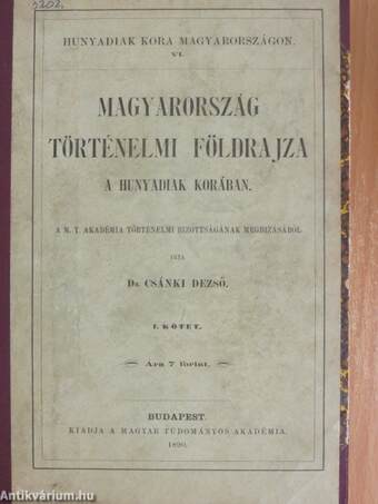 Magyarország történelmi földrajza a Hunyadiak korában I. (töredék)