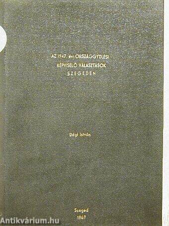 Az 1947. évi országgyülési képviselő választások Szegeden