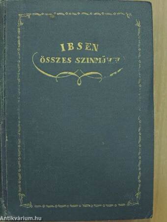 Ibsen Henrik összes színművei I-V.