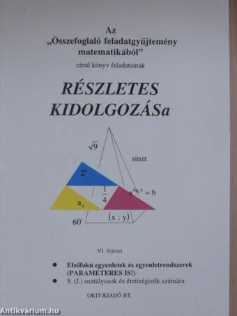 Az "Összefoglaló feladatgyűjtemény matematikából" című könyv feladatainak részletes kidolgozása VI. fejezet