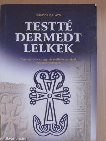 Testté dermedt lelkek