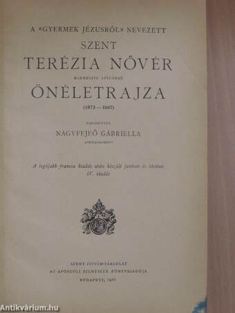 A «gyermek Jézusról» nevezett Szent Terézia nővér karmelita apácának önéletrajza