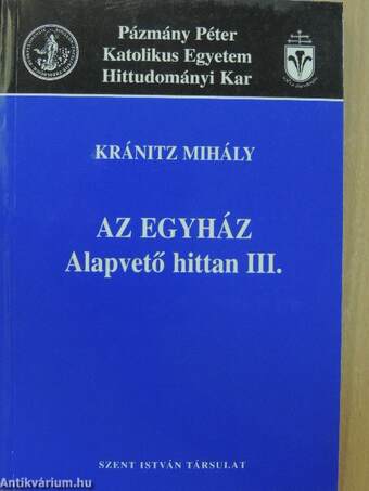 Az egyház - Alapvető hittan III.