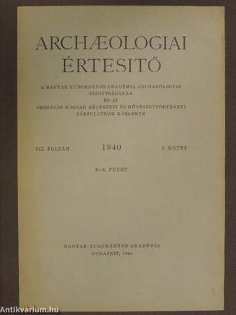 Archaeologiai Értesitő 1940. I/3-4.