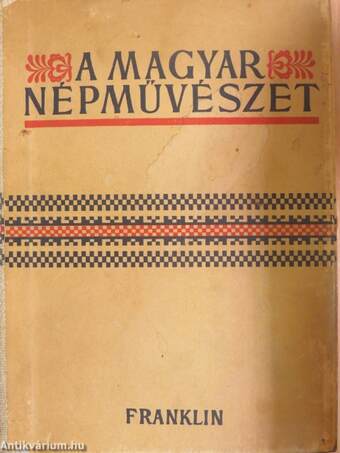 A magyar népművészet I-II.