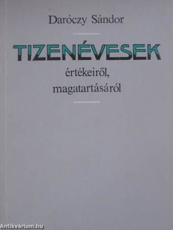 Tizenévesek értékeiről, magatartásáról