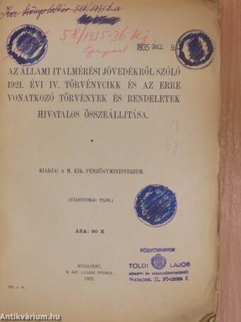 Az állami italmérési jövedékről szóló 1921. évi IV. törvénycikk és az erre vonatkozó törvények és rendeletek hivatalos összeállitása