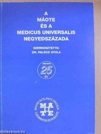 A MÁOTE és a Medicus Universalis negyedszázada