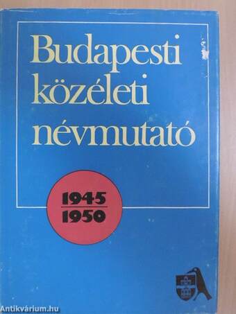 Budapesti közéleti névmutató 1945-1950 I-II.