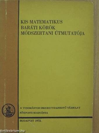 Kis matematikus baráti körök módszertani útmutatója