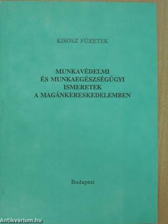 Munkavédelmi és munkaegészségügyi ismeretek a magánkereskedelemben