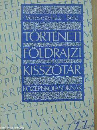 Történeti-földrajzi kisszótár középiskolásoknak