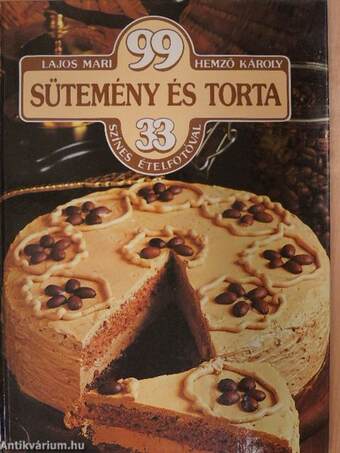 99 sütemény és torta 33 színes ételfotóval