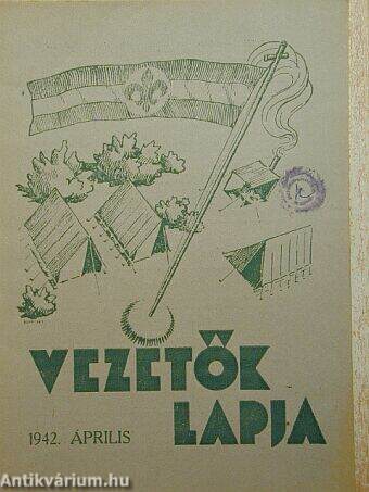 Vezetők Lapja 1942. április/8. sz. körlevél valamennyi csapathoz és cserkészszervhez