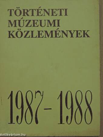 Történeti Múzeumi Közlemények 1987-1988