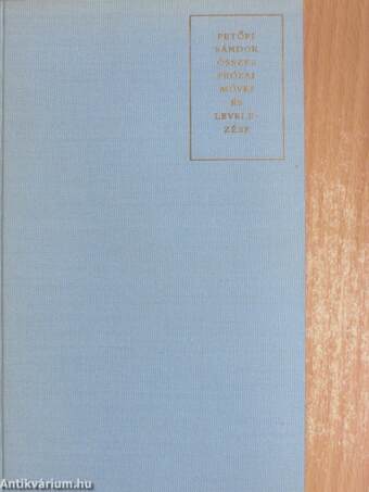 Petőfi Sándor összes prózai művei és levelezése