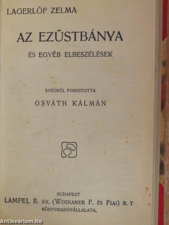 Az aranycsináló I-II./Régi magyar tudósok és feltalálók/Az ezüstbánya és egyéb elbeszélések/Missette/Indiai történetek I.