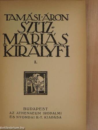 Szűzmáriás királyfi I-II.