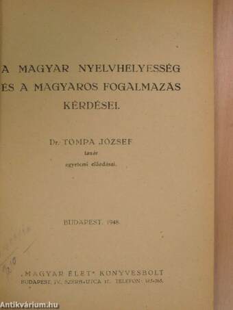 A magyar nyelvhelyesség és a magyaros fogalmazás kérdései