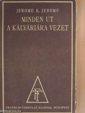 Minden út a Kálváriára vezet