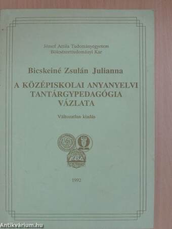 A középiskolai anyanyelvi tantárgypedagógia vázlata