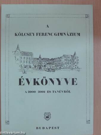 A Kölcsey Ferenc Gimnázium Évkönyve a 2000-2001-es tanévről