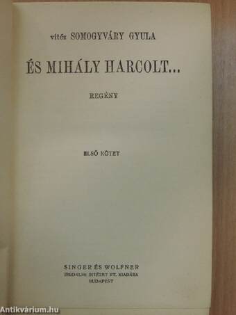 És Mihály harcolt... I-II.