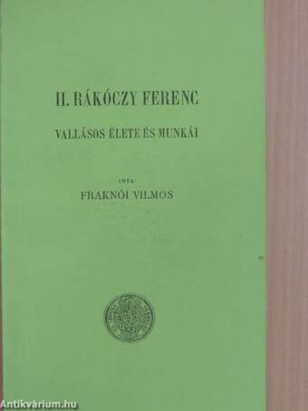 II. Rákóczy Ferenc vallásos élete és munkái