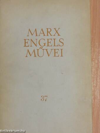 Karl Marx és Friedrich Engels művei 37.