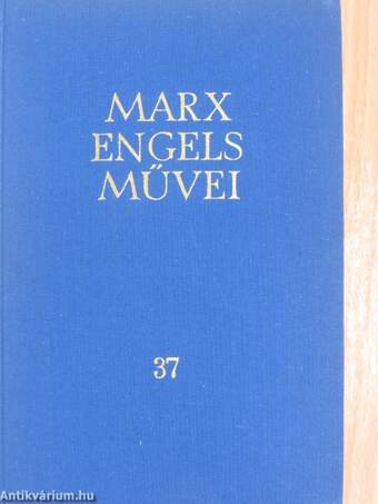 Karl Marx és Friedrich Engels művei 37.