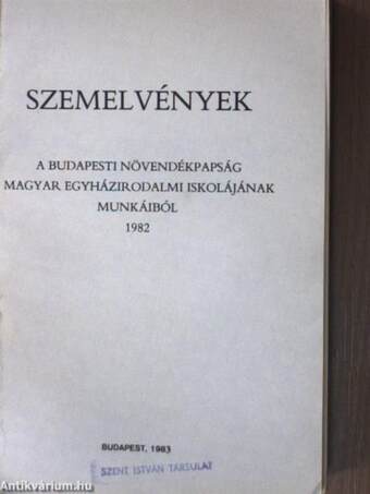 Szemelvények a budapesti növendékpapság magyar egyházirodalmi iskolájának munkáiból 1982